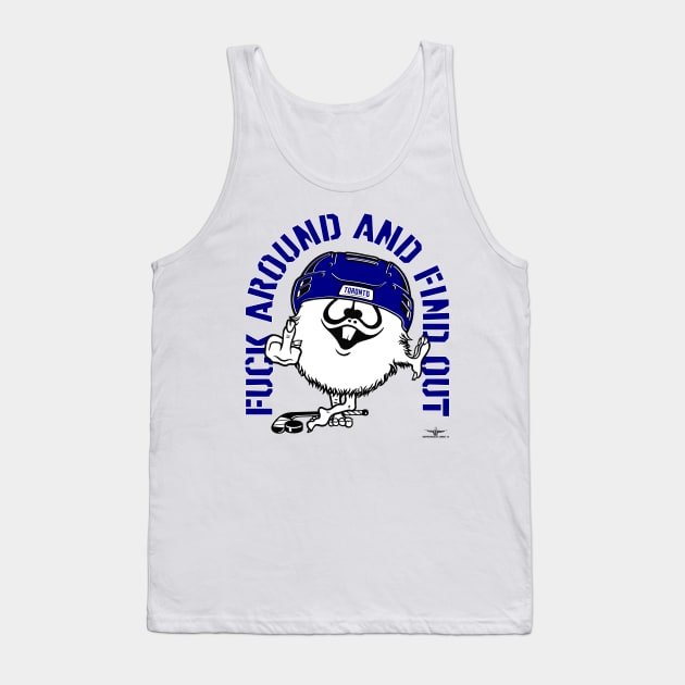 FUCK AROUND AND FIND OUT TORONTO Tank Top by unsportsmanlikeconductco